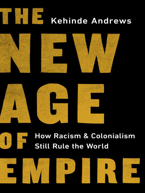 Title details for The New Age of Empire by Kehinde Andrews - Available